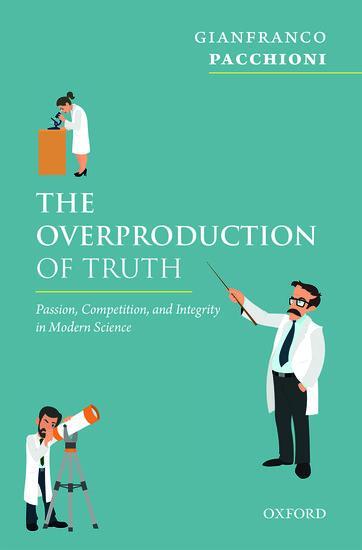 Cover: 9780198799887 | The Overproduction of Truth | Gianfranco Pacchioni | Buch | Gebunden