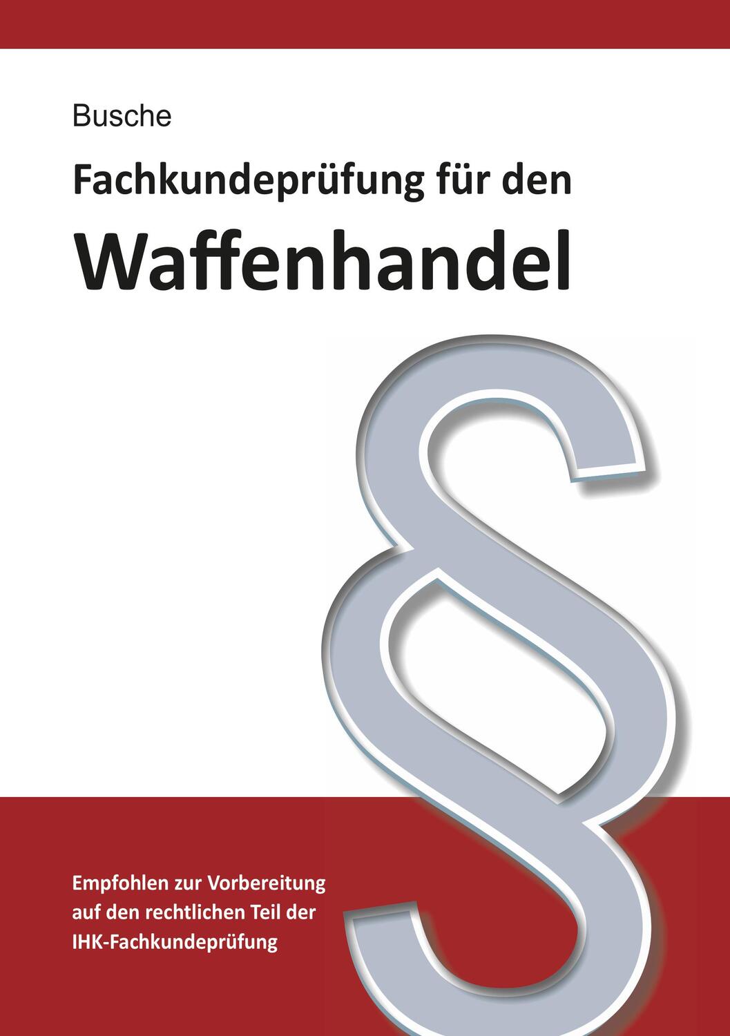 Cover: 9783963940309 | Fachkundeprüfung Waffenhandel Praxiswissen zum Waffenrecht für...