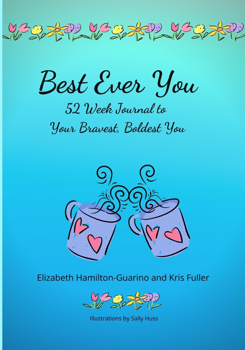 Cover: 9781716888687 | Best Ever You | 52 Week Journal to Your Bravest, Boldest You | Buch