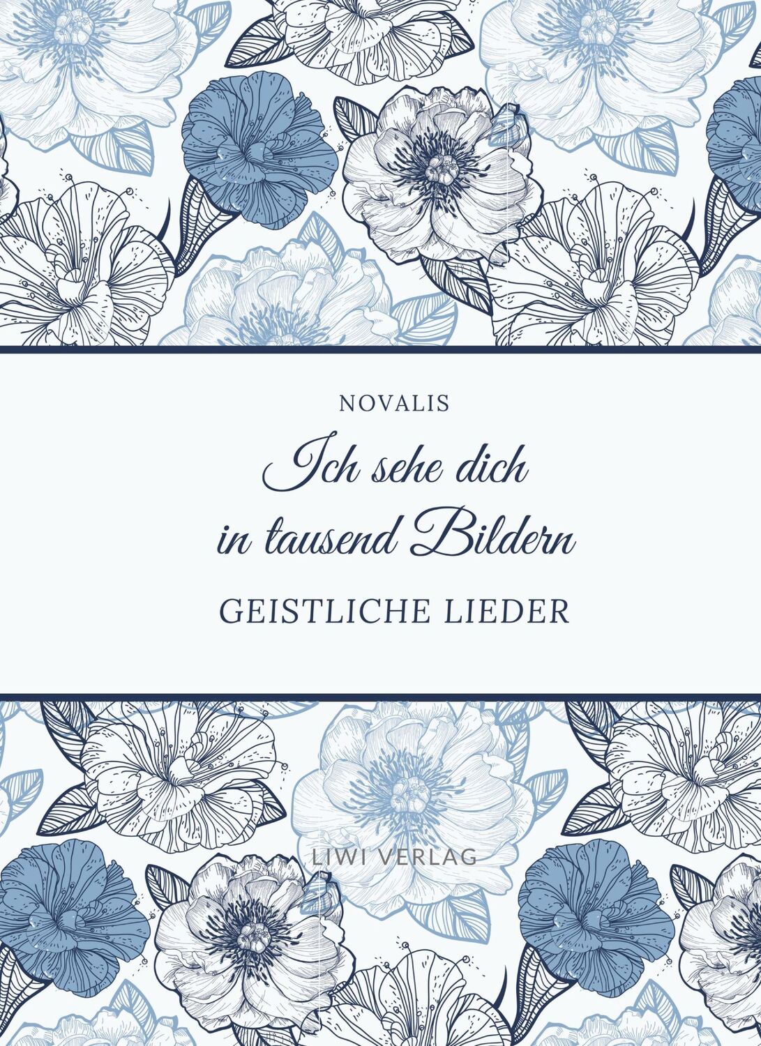 Cover: 9783965425514 | Ich sehe dich in tausend Bildern - Geistliche Lieder | Novalis | Buch