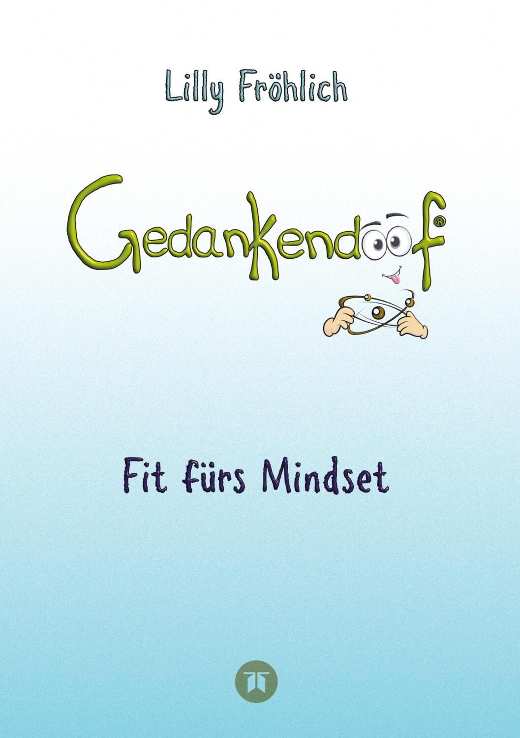 Cover: 9783384061881 | Gedankendoof - Die Macht der Gedanken: Wie du negative Denk- und...