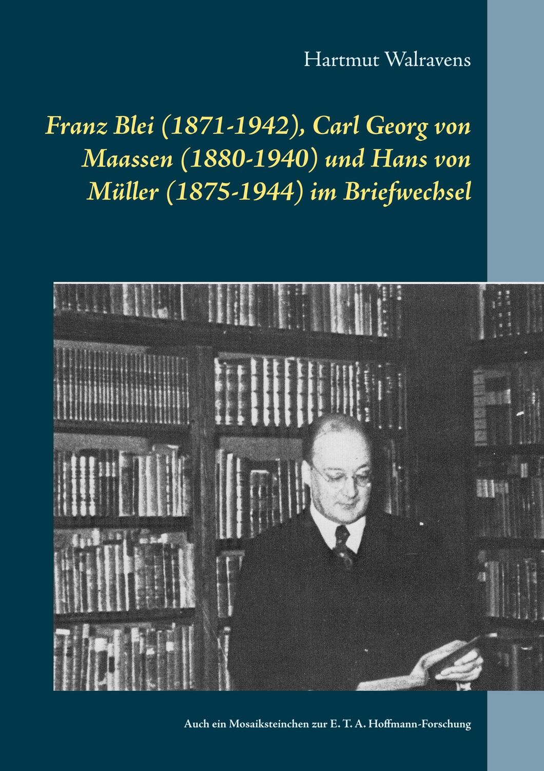 Cover: 9783750495258 | Franz Blei (1871-1942), Carl Georg von Maassen (1880-1940) und Hans...