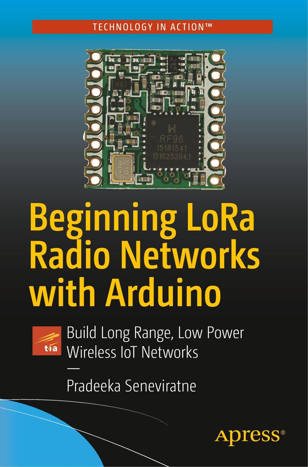 Cover: 9781484243565 | Beginning LoRa Radio Networks with Arduino | Pradeeka Seneviratne | xi