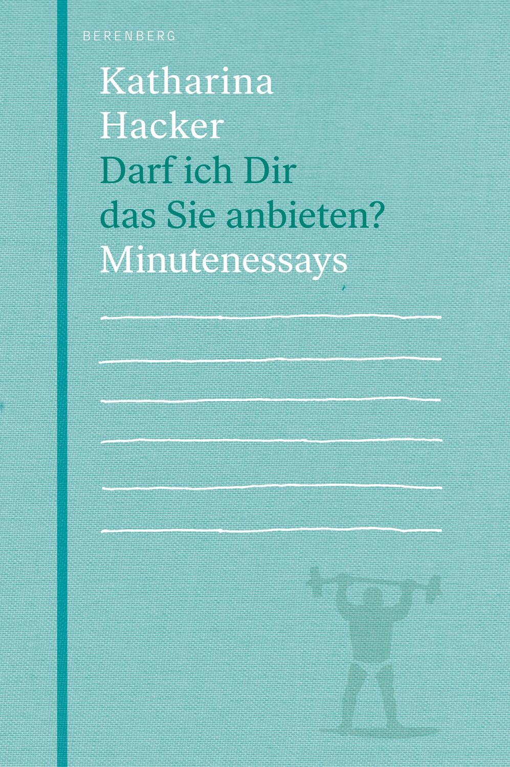 Cover: 9783946334576 | Darf ich dir das Sie anbieten? | Minutenessays | Katharina Hacker