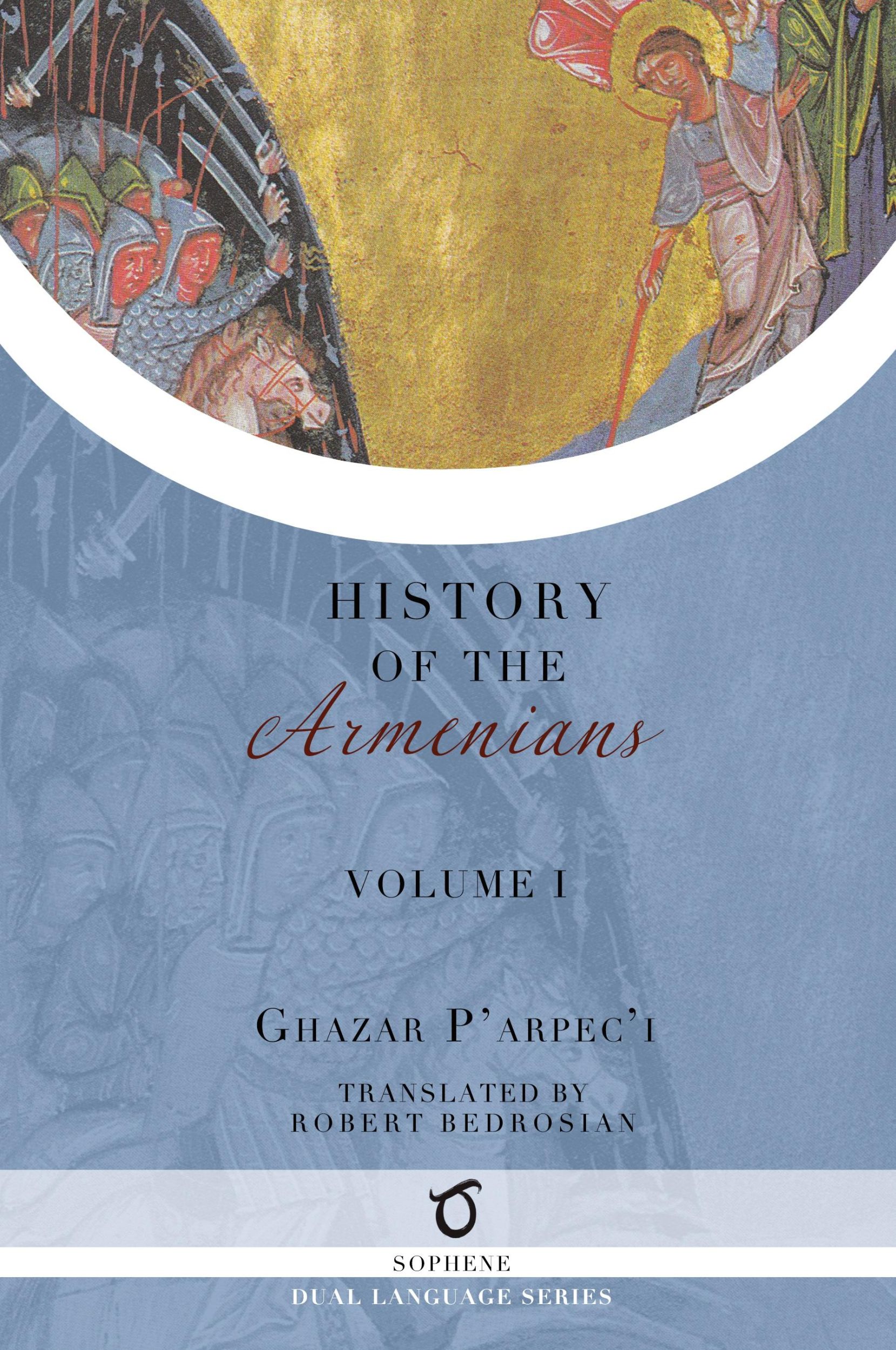 Cover: 9781925937749 | Ghazar P'arpec'i's History of the Armenians | Volume 1 | Parpec'i