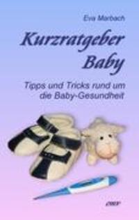 Cover: 9783938764275 | Kurzratgeber Baby | Tipps und Tricks rund um die Baby-Gesundheit