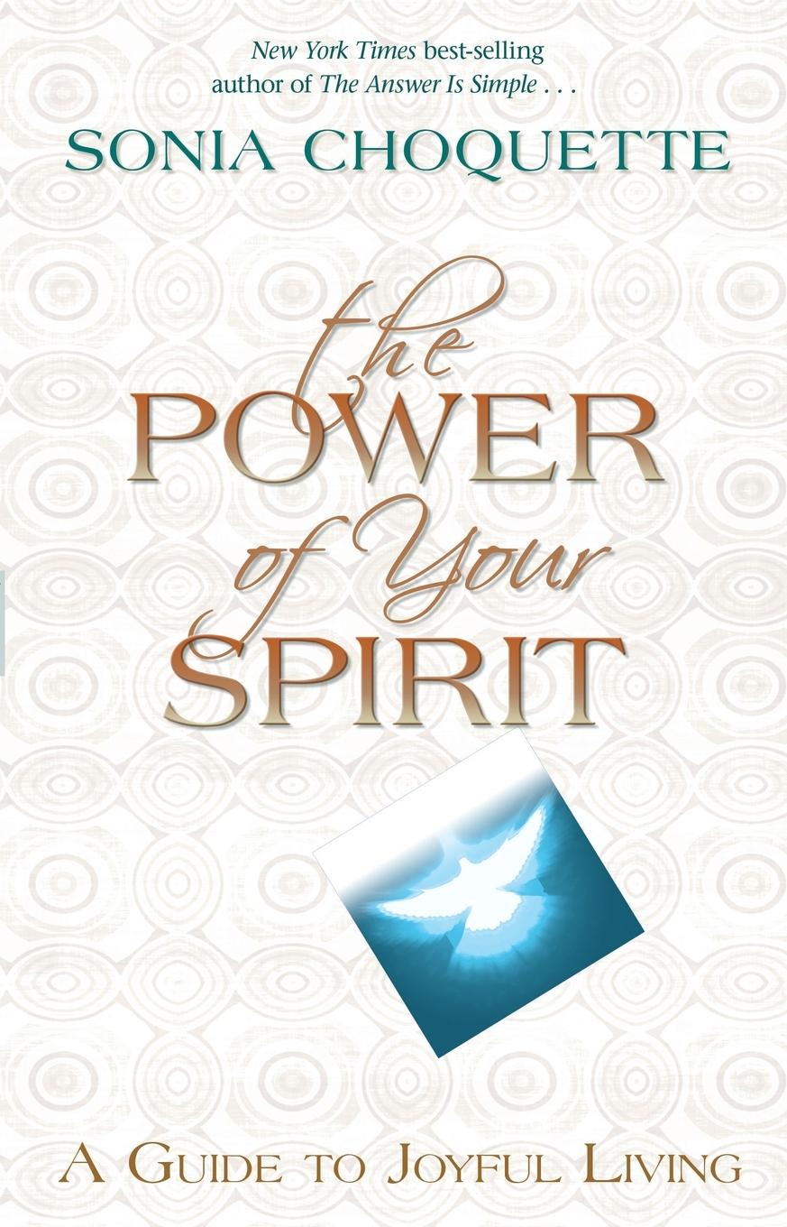 Cover: 9781401978105 | The Power of Your Spirit | A Guide to Joyful Living | Sonia Choquette