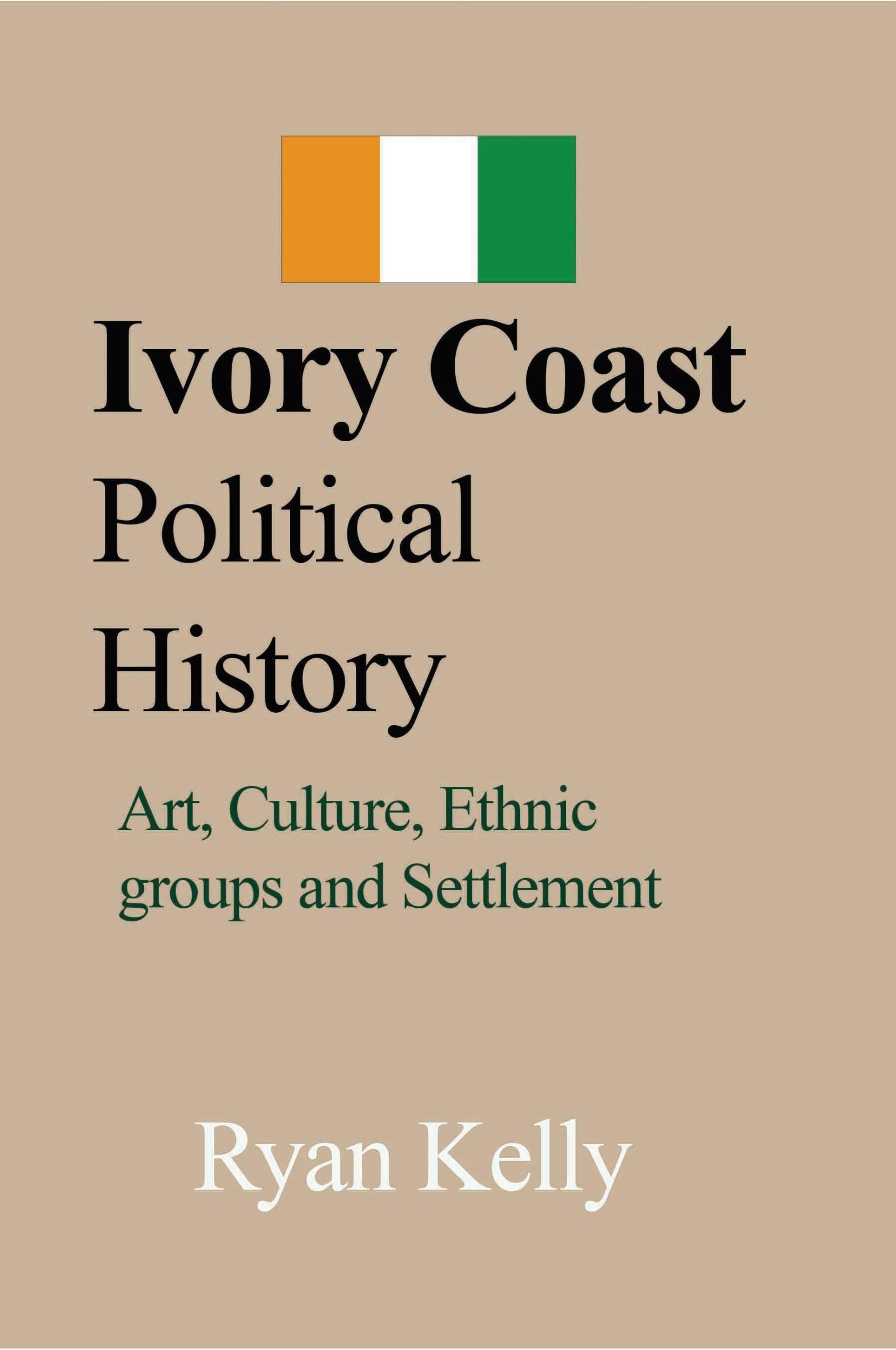 Cover: 9781714642885 | Ivory Coast Political History | Ryan Kelly | Taschenbuch | Englisch