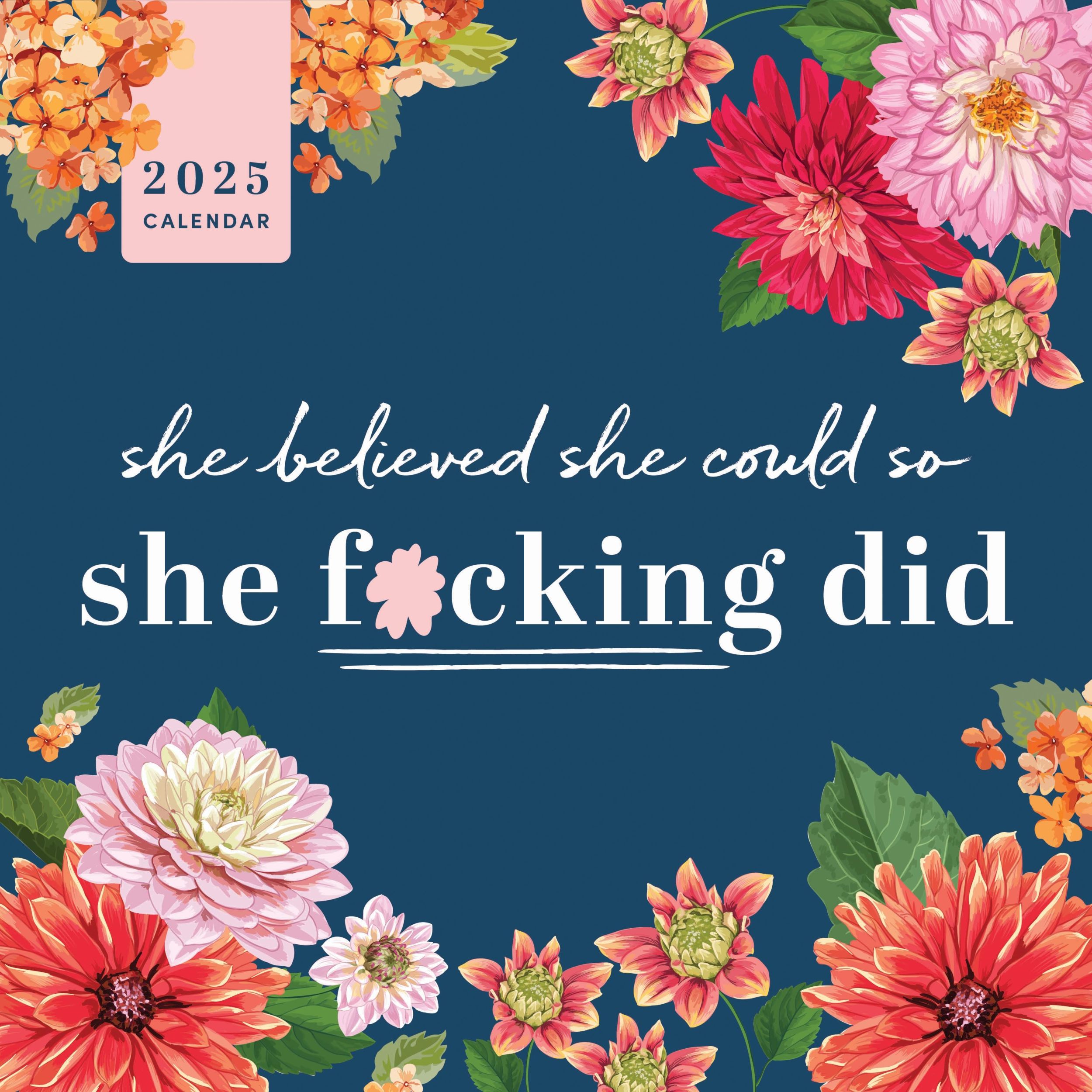 Cover: 9781728293929 | 2025 She Believed She Could So She F*cking Did Wall | Sourcebooks