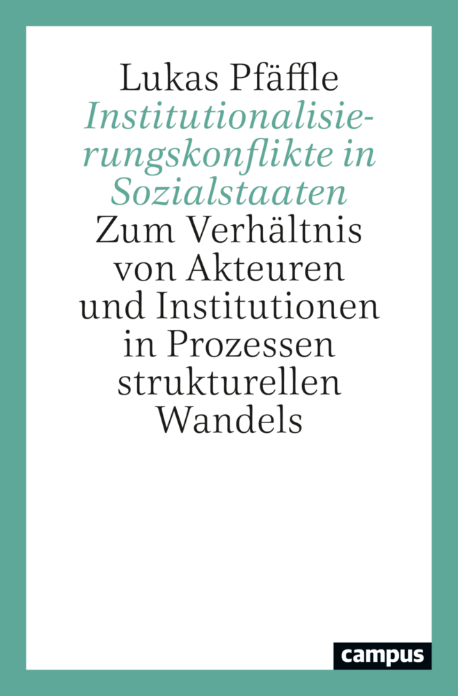 Cover: 9783593517827 | Institutionalisierungskonflikte in Sozialstaaten | Lukas Pfäffle