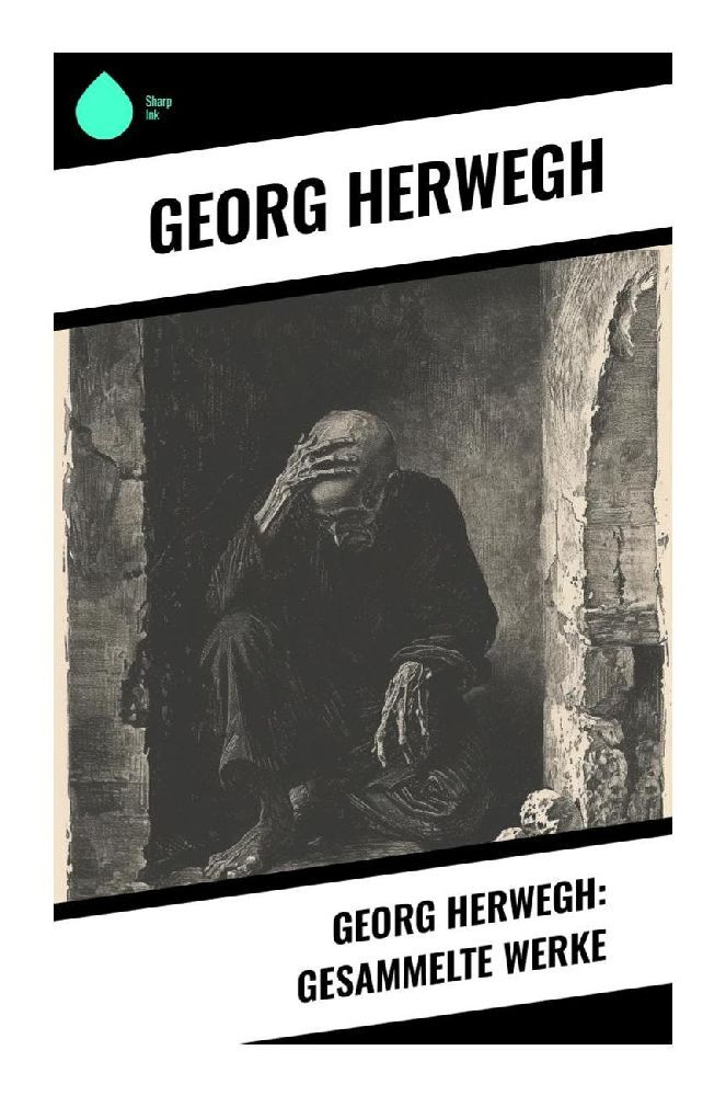 Cover: 9788028345150 | Georg Herwegh: Gesammelte Werke | Georg Herwegh | Taschenbuch | 440 S.