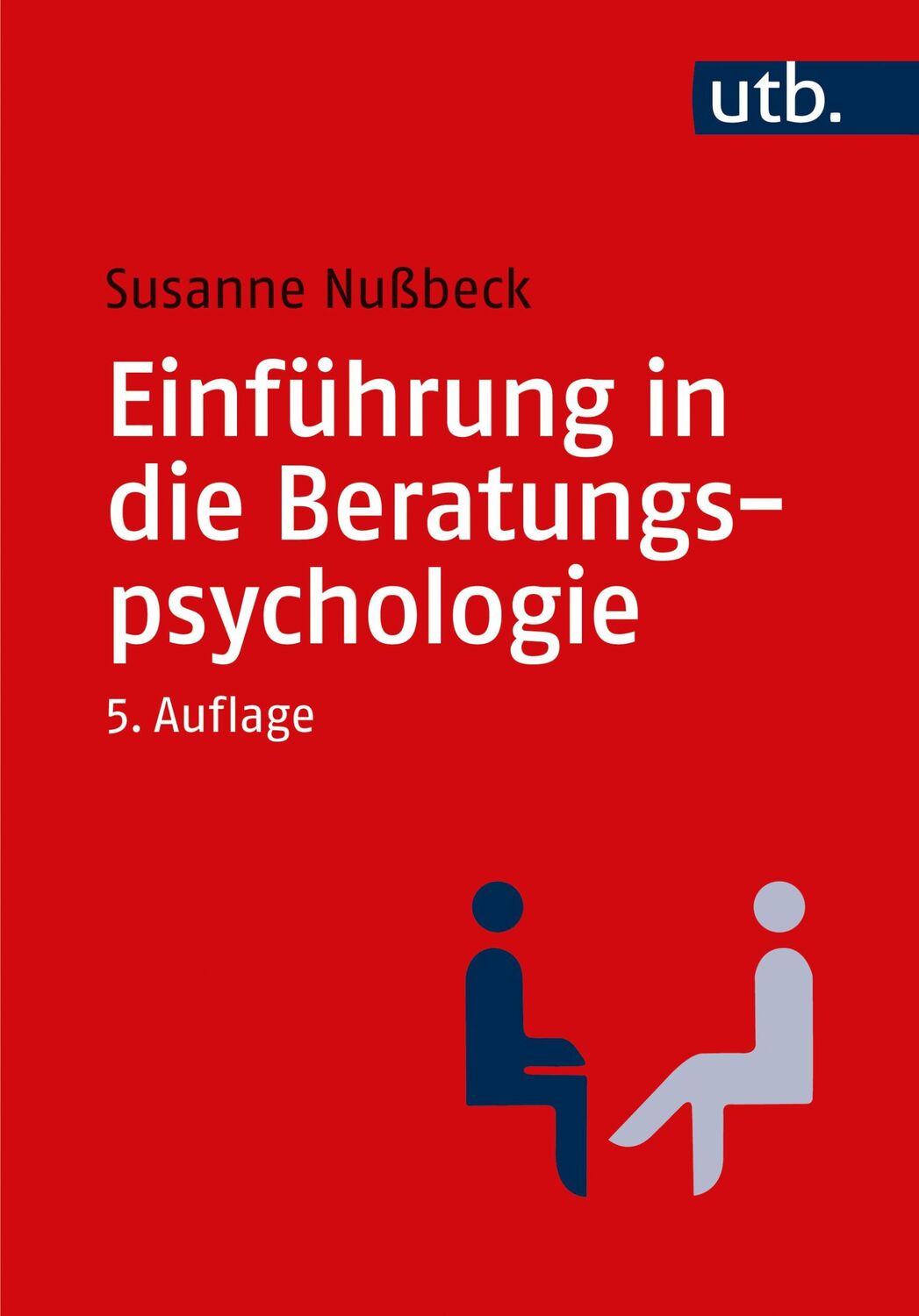 Cover: 9783825263164 | Einführung in die Beratungspsychologie | Susanne Nußbeck | Taschenbuch