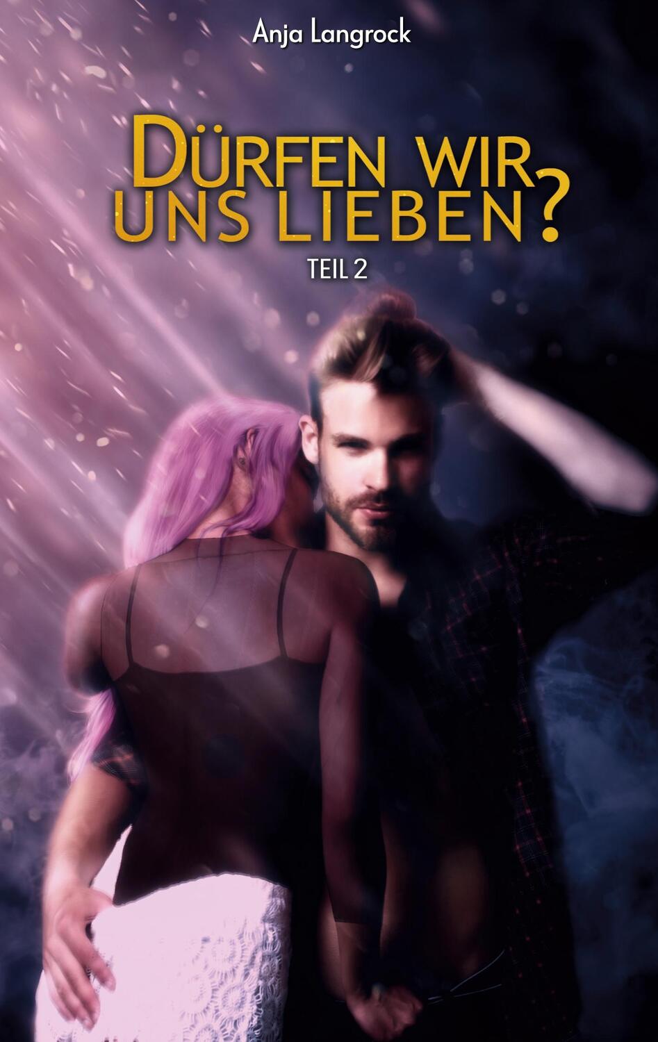 Cover: 9783753464701 | Dürfen wir uns lieben? | Teil 2 | Anja Langrock | Taschenbuch