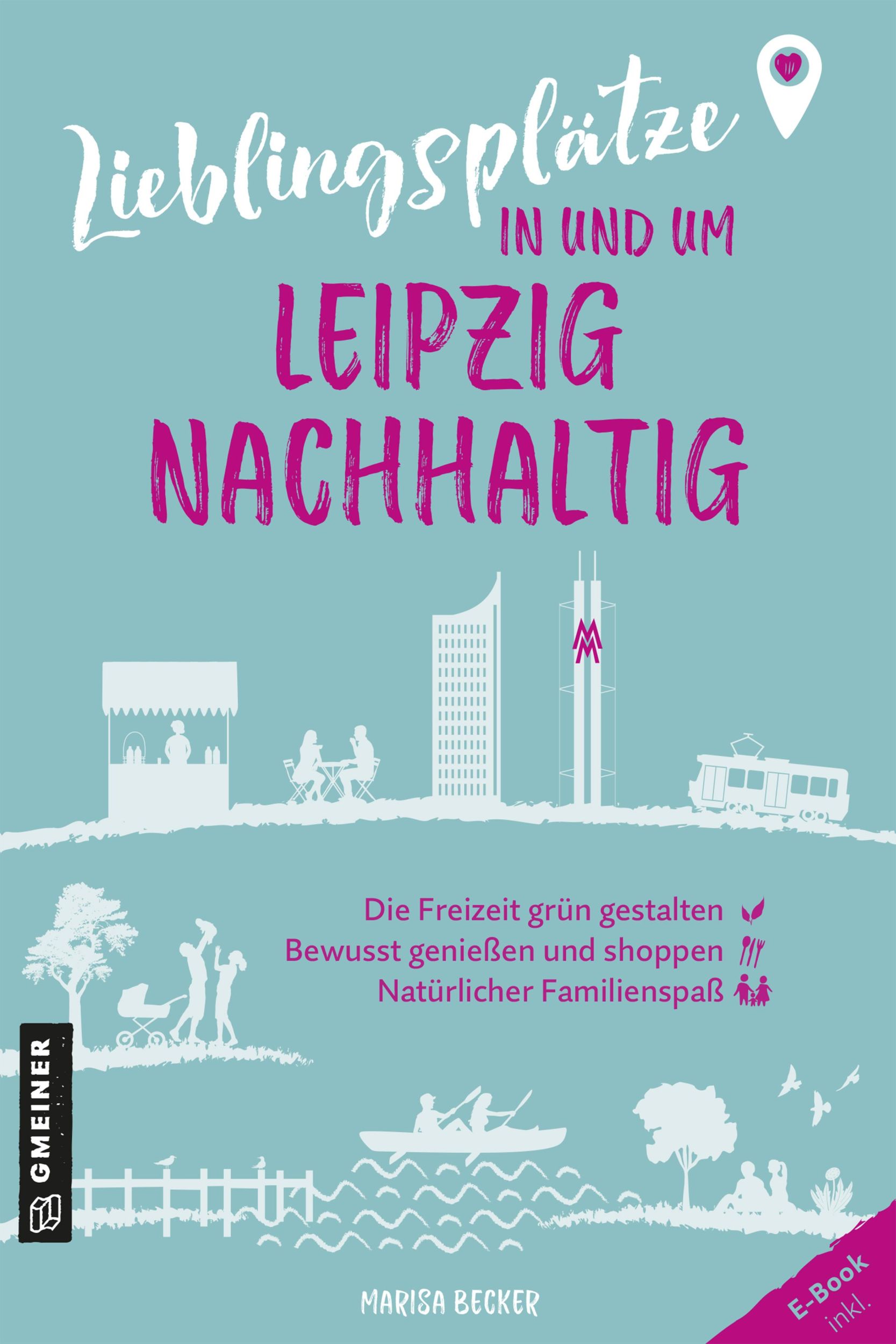 Cover: 9783839208045 | Lieblingsplätze in und um Leipzig - nachhaltig | Marisa Becker | Buch