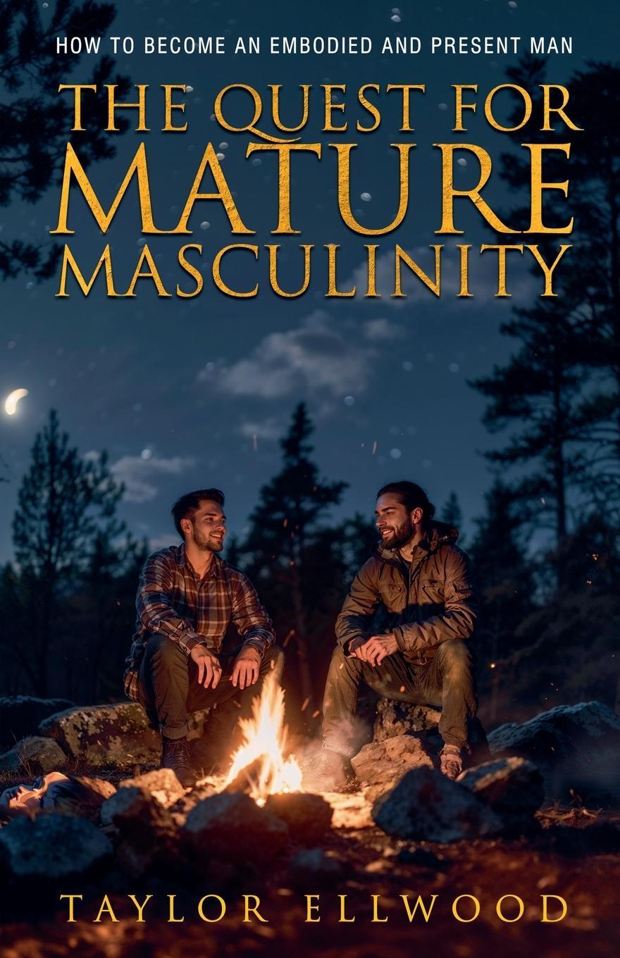 Cover: 9798227088291 | The Quest for Mature Masculinity | Taylor Ellwood | Taschenbuch | 2024