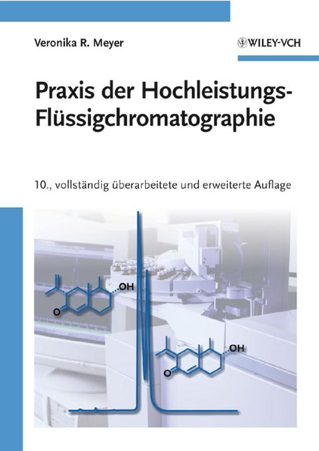 Cover: 9783527320462 | Praxis der Hochleistungs-Flüssigchromatographie | Veronika R. Meyer