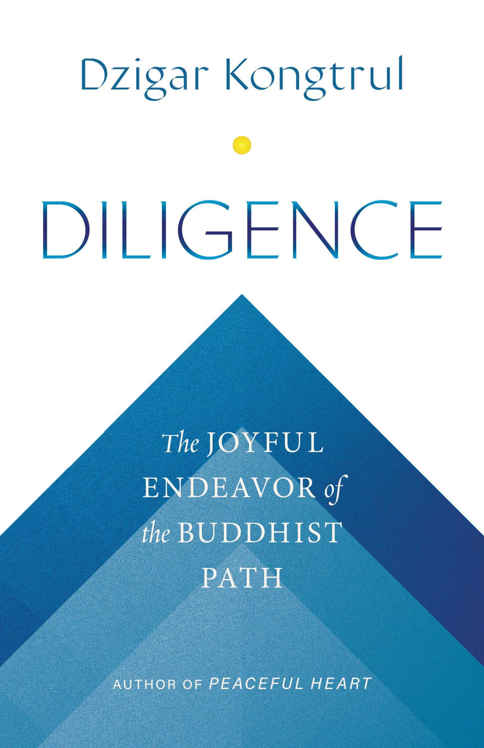 Cover: 9781645472360 | Diligence | The Joyful Endeavor of the Buddhist Path | Dzigar Kongtrul