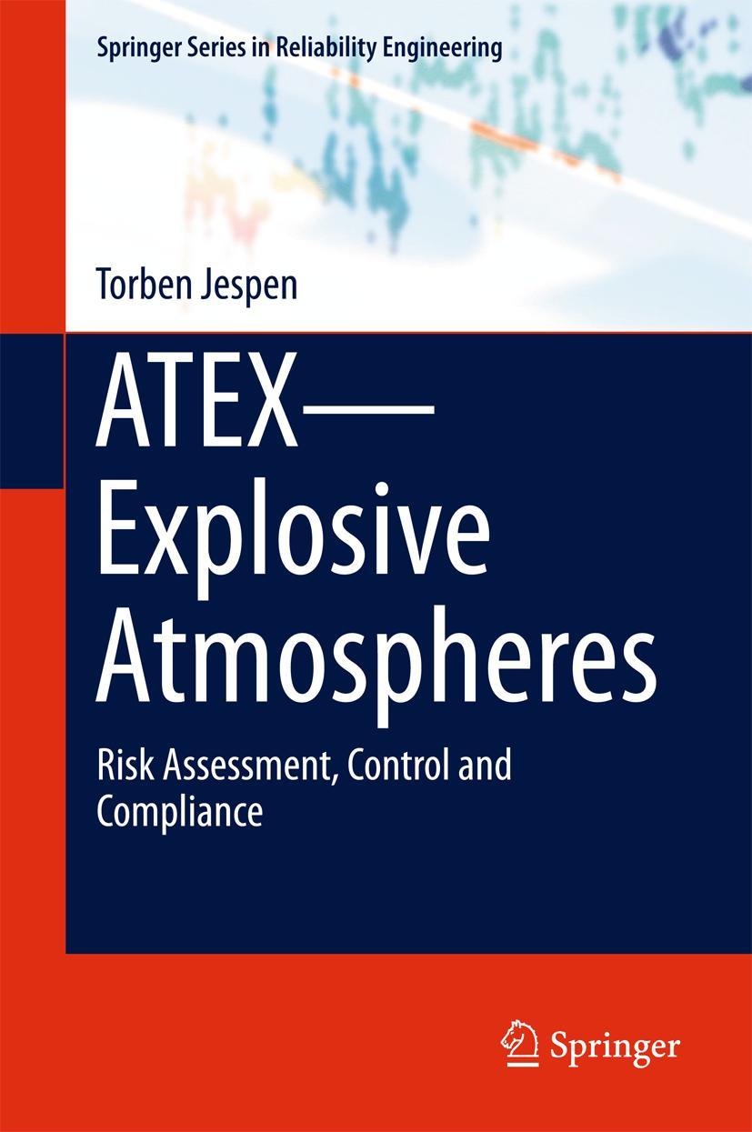 Cover: 9783319313665 | ATEX-Explosive Atmospheres | Risk Assessment, Control and Compliance