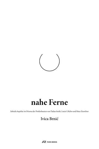 Cover: 9783038601210 | Nahe Ferne | Ivica Brnic | Taschenbuch | 256 S. | Deutsch | 2019