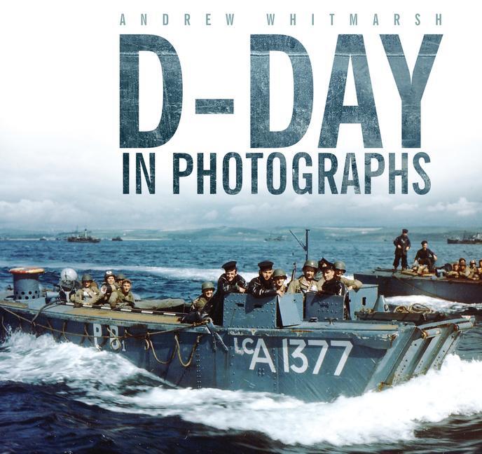 Cover: 9780752474793 | D-Day in Photographs | Andrew Whitmarsh | Taschenbuch | Englisch