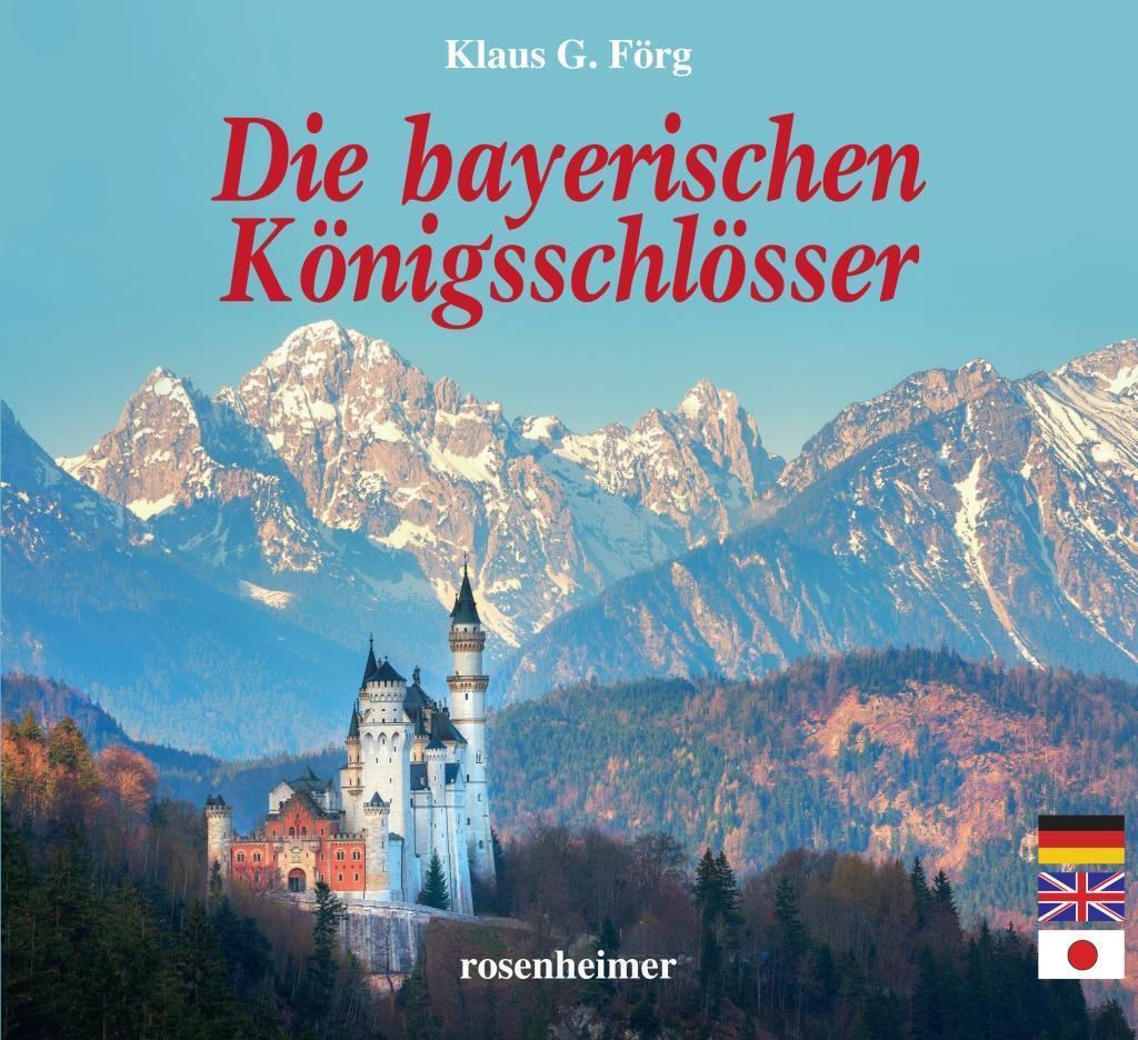 Cover: 9783475546174 | Die bayerischen Königsschlösser | Klaus G. Förg | Buch | Deutsch