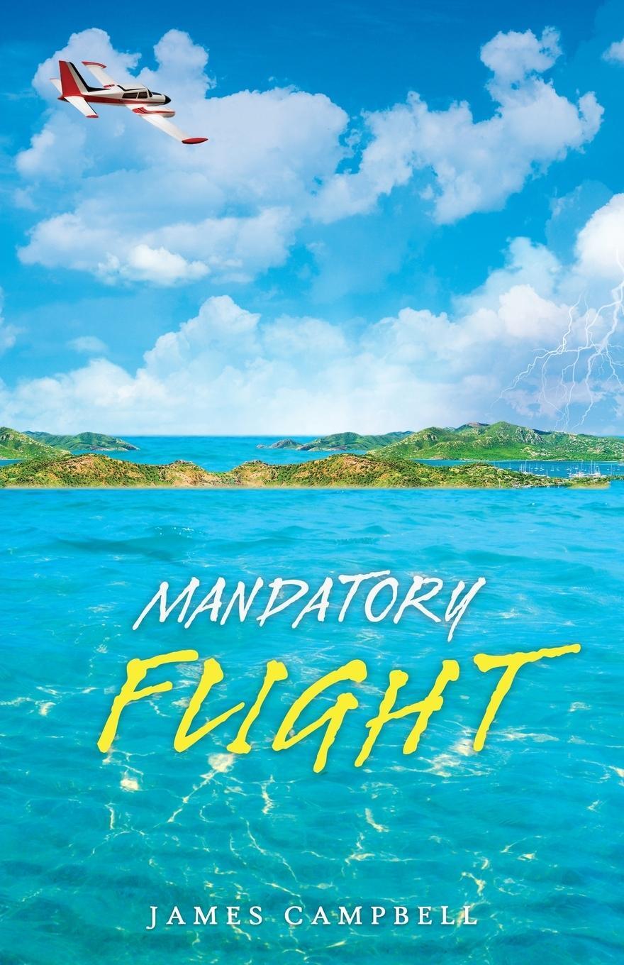 Cover: 9780996607629 | Mandatory Flight | James Campbell | Taschenbuch | Paperback | Englisch