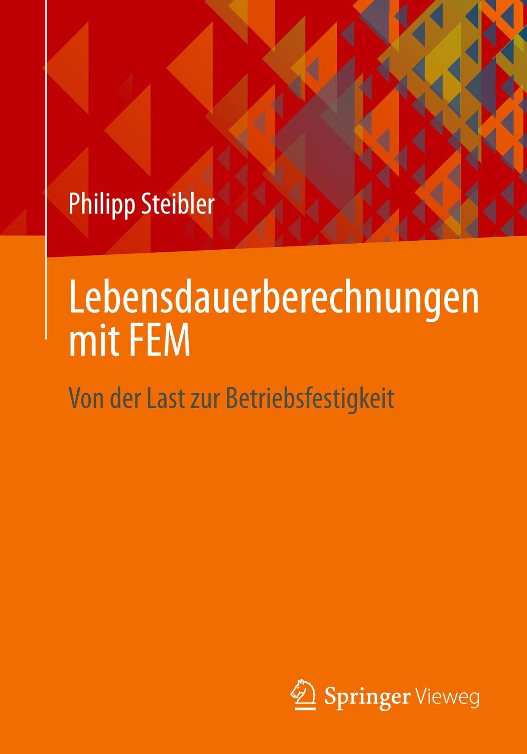 Cover: 9783658322434 | Lebensdauerberechnungen mit FEM | Von der Last zur Betriebsfestigkeit