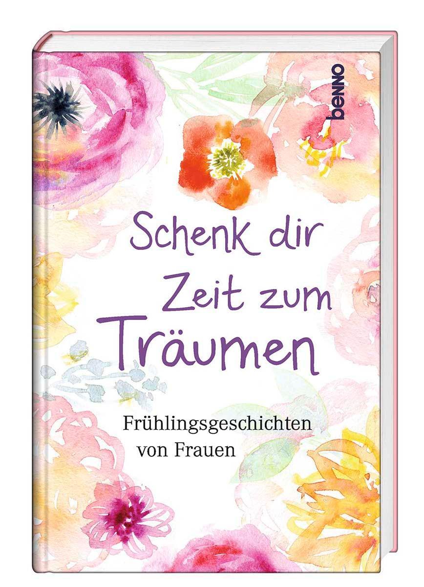 Cover: 9783746263311 | Schenk dir Zeit zum Träumen | Frühlingsgeschichten von Frauen | Buch