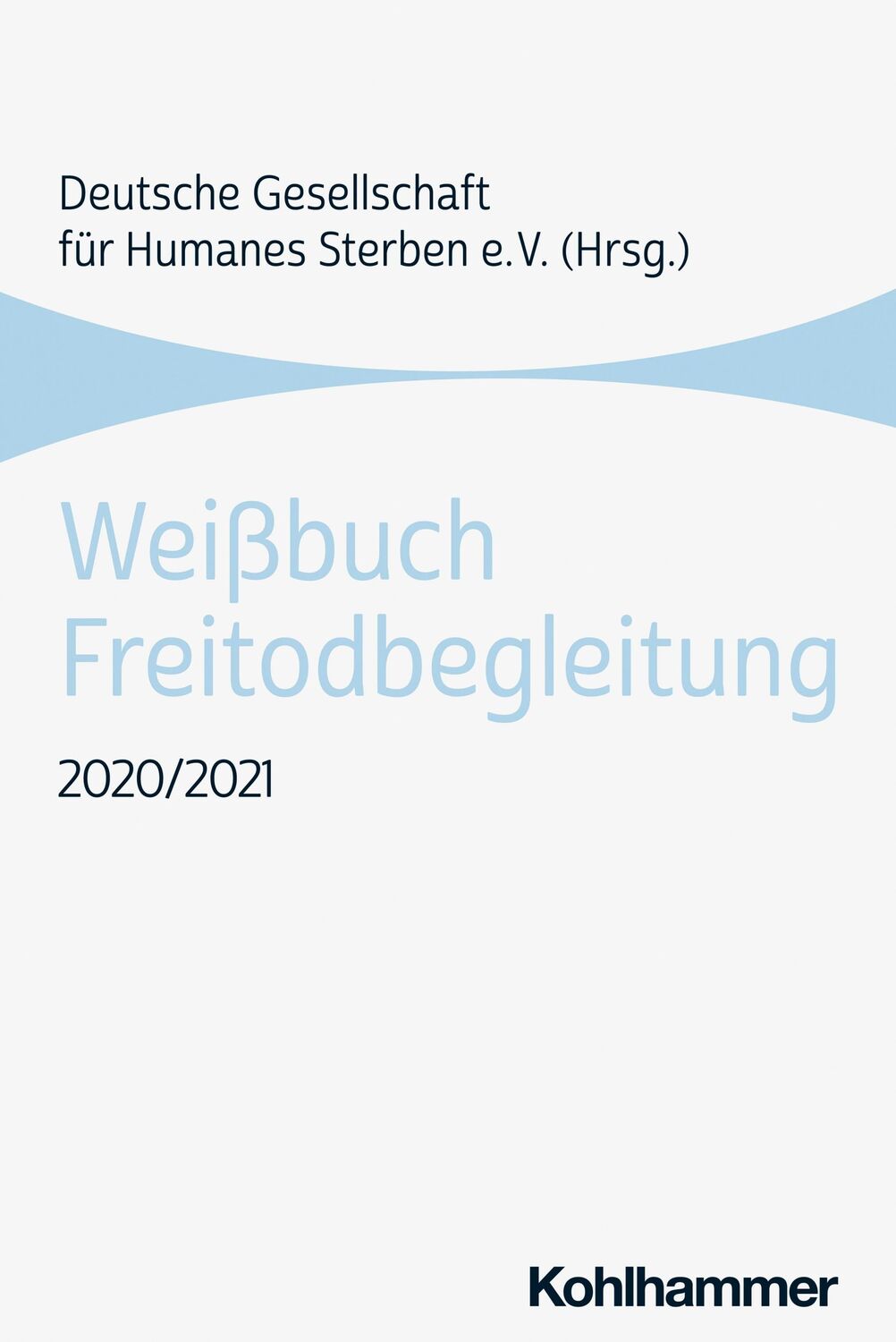 Cover: 9783170424364 | Weißbuch Freitodbegleitung 2020/2021 | 2020/2021 | e.V. | Taschenbuch