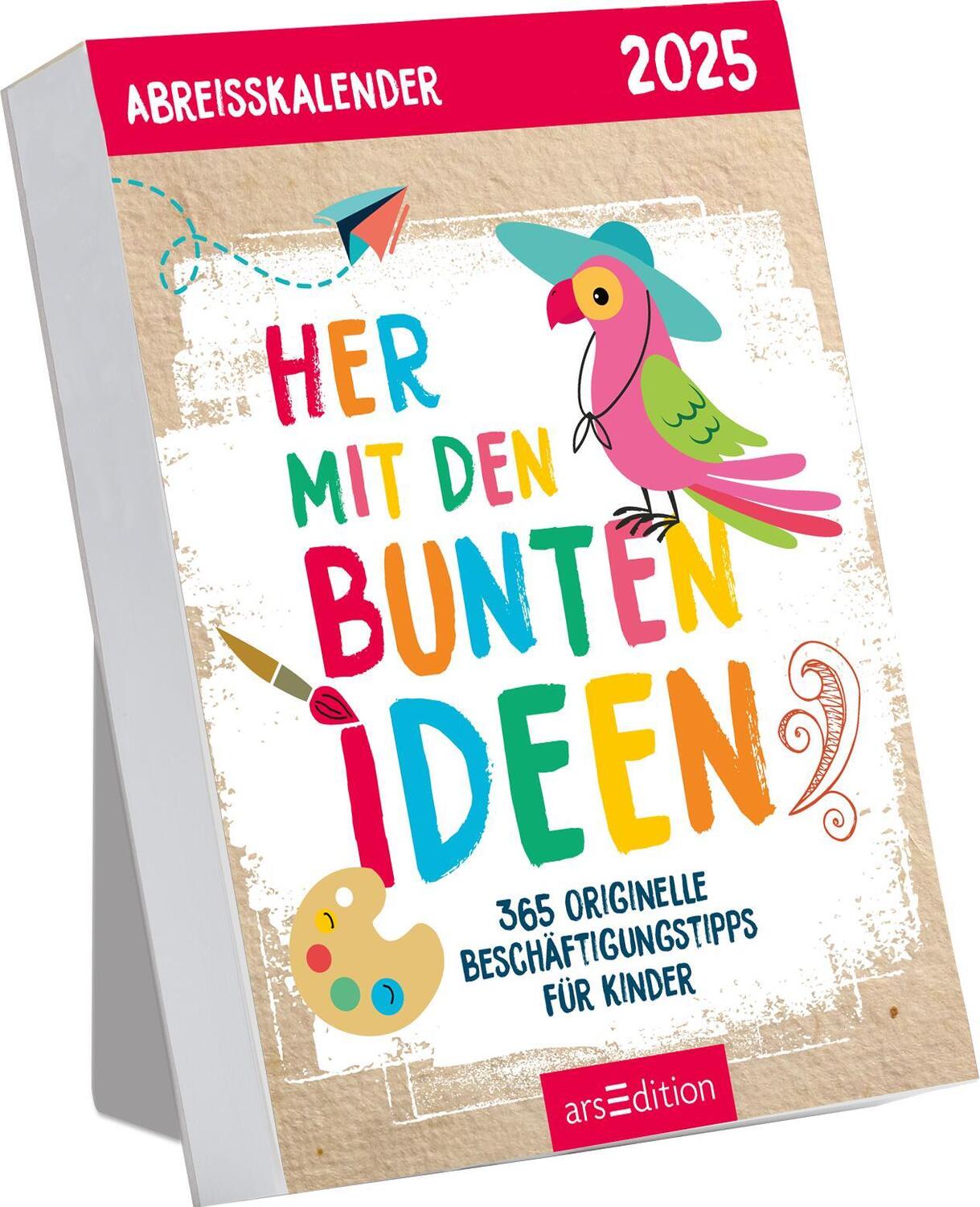 Cover: 4014489133629 | Abreißkalender Her mit den bunten Ideen 2025 | Kalender | 640 S.