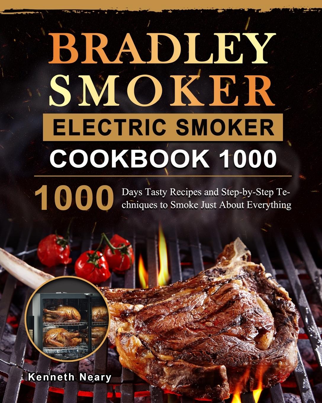 Cover: 9781803670249 | Bradley Smoker Electric Smoker Cookbook 1000 | Kenneth Neary | Buch