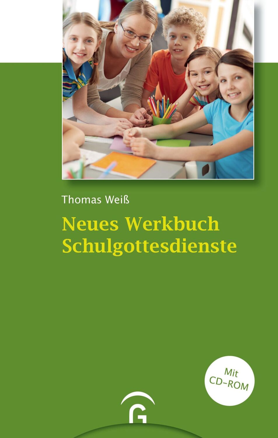 Cover: 9783579071657 | Neues Werkbuch Schulgottesdienste | Mit CD-ROM | Thomas Weiß | Buch