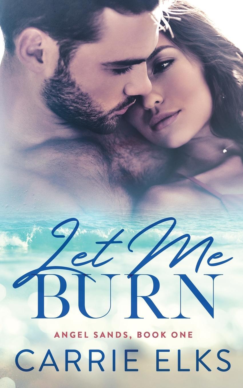 Cover: 9781916516113 | Let Me Burn | Carrie Elks | Taschenbuch | Paperback | Englisch | 2023