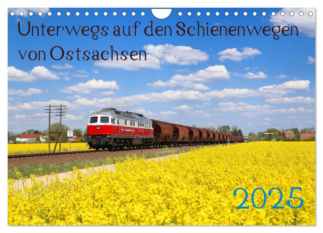 Cover: 9783435407941 | Unterwegs auf den Schienenwegen von Ostsachsen (Wandkalender 2025...