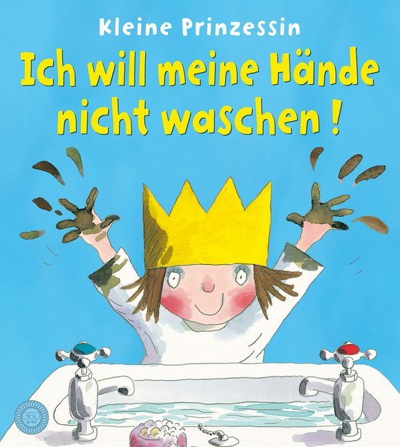 Cover: 9783961855506 | Kleine Prinzessin - Ich will meine Hände nicht waschen! | Tony Ross