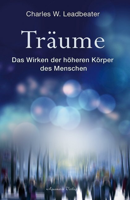 Cover: 9783894278007 | Träume | Das Wirken der höheren Körper des Menschen | Leadbeater