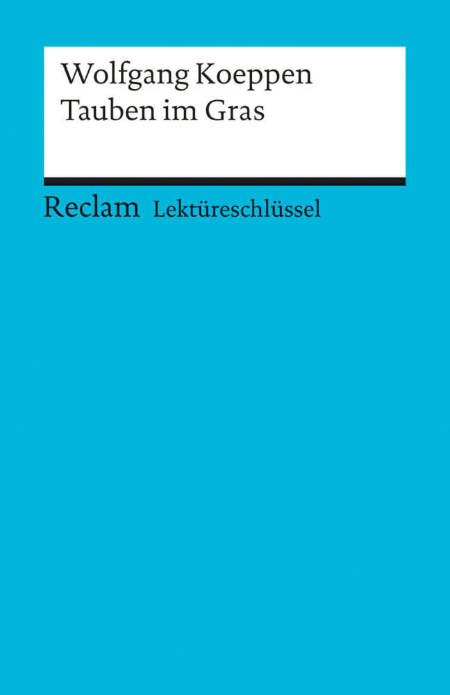 Cover: 9783150154298 | Lektüreschlüssel Wolfgang Koeppen 'Tauben im Gras' | Wolfgang Pütz