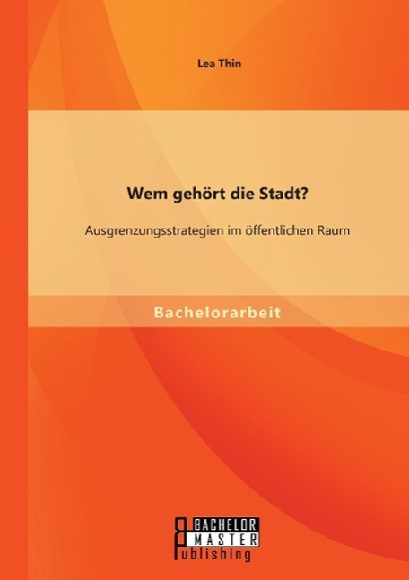 Cover: 9783956842504 | Wem gehört die Stadt? Ausgrenzungsstrategien im öffentlichen Raum