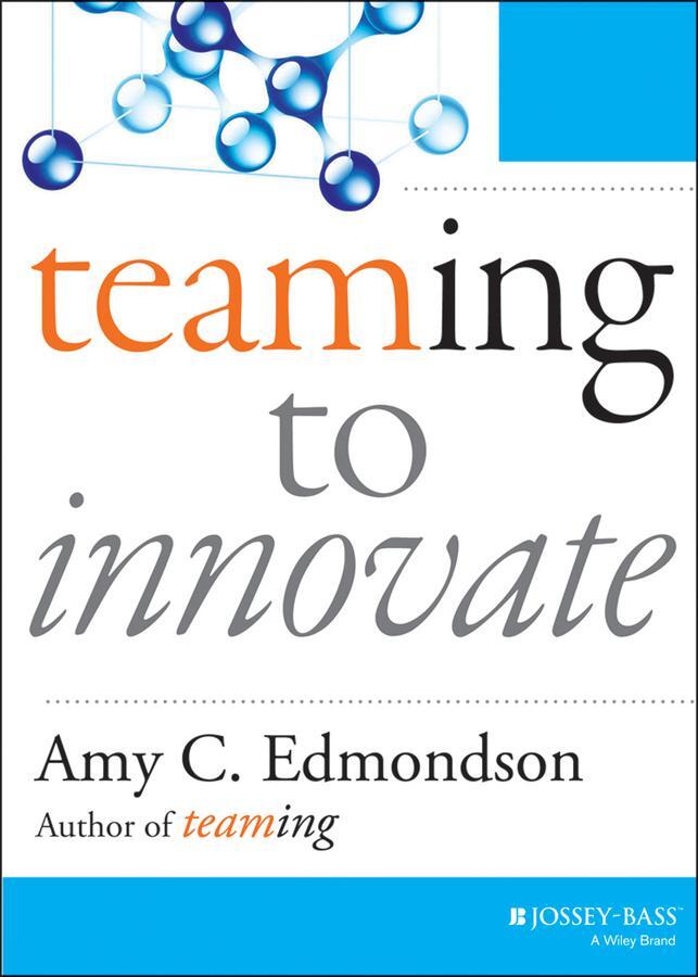 Cover: 9781118856277 | Teaming to Innovate | Amy C. Edmondson | Taschenbuch | Englisch | 2014