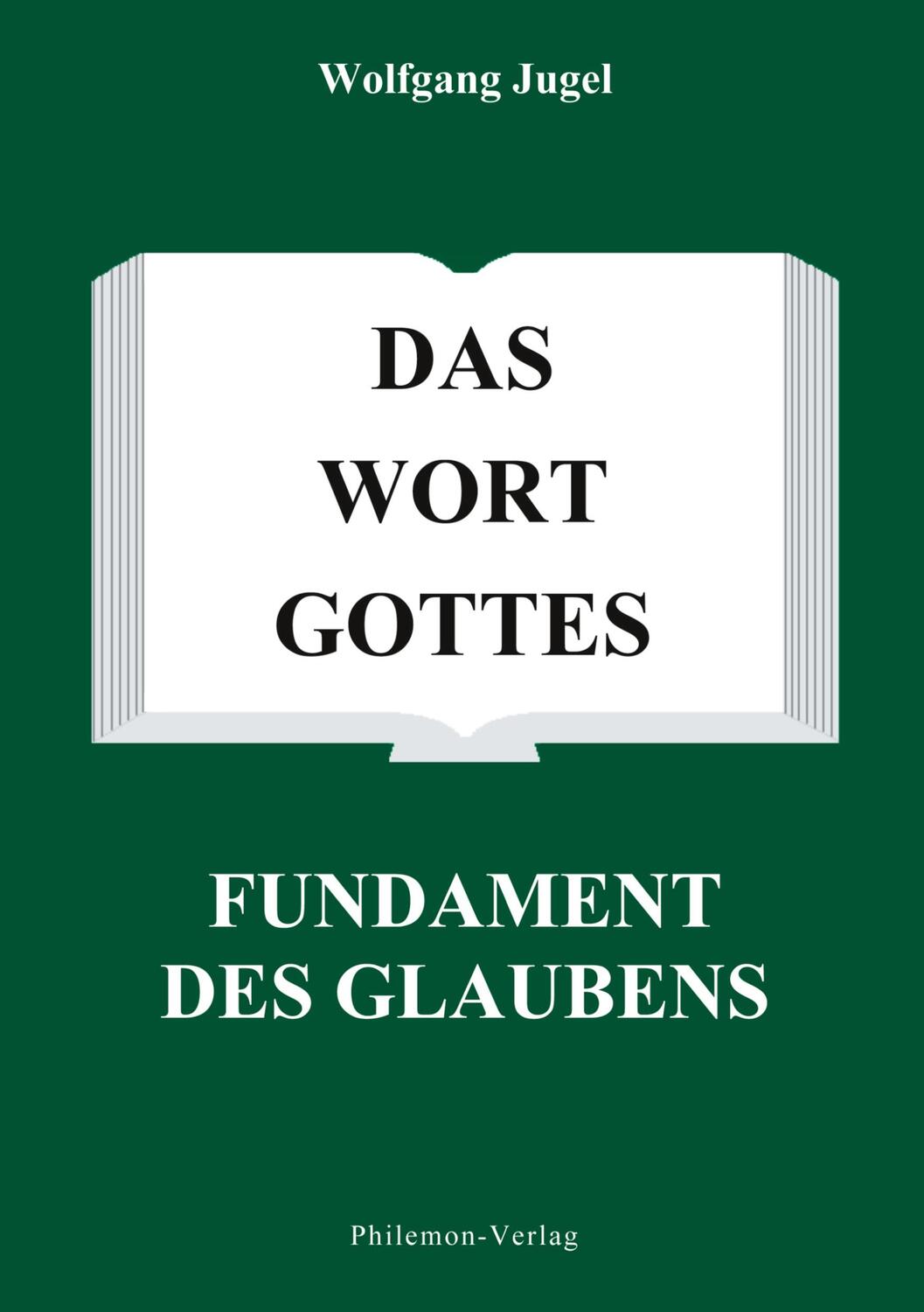 Cover: 9783936461015 | Das Wort Gottes - Fundament des Glaubens | Taschenbuch | Paperback