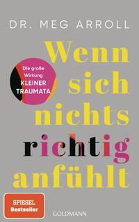 Cover: 9783442179985 | Wenn sich nichts richtig anfühlt | Meg Arroll | Taschenbuch | 336 S.