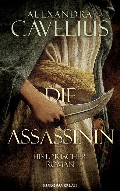 Cover: 9783958901742 | Die Assassinin | Historischer Roman | Alexandra Cavelius | Buch | 2019