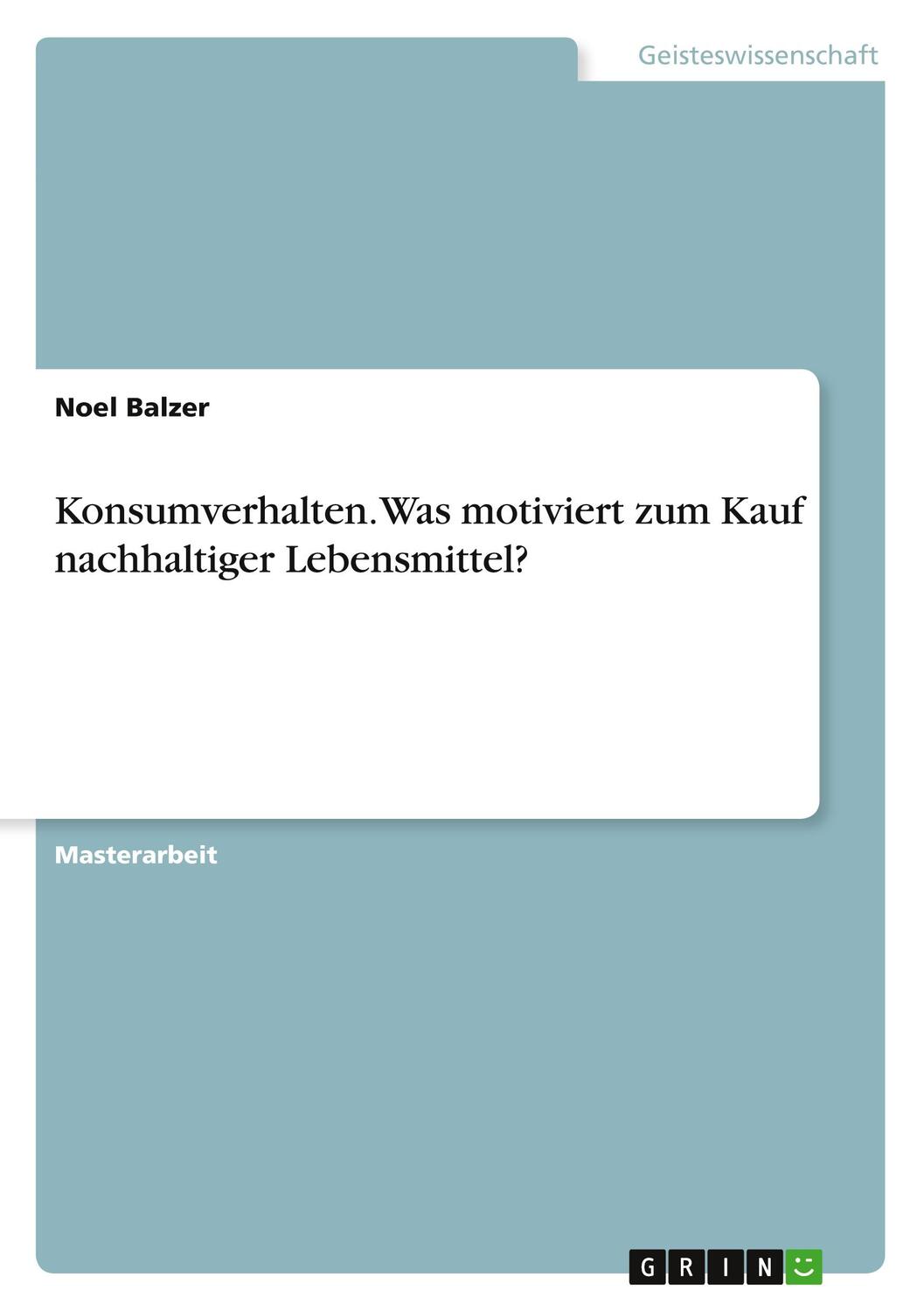 Cover: 9783346143723 | Konsumverhalten. Was motiviert zum Kauf nachhaltiger Lebensmittel?