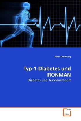 Cover: 9783639243697 | Typ-1-Diabetes und IRONMAN | Diabetes und Ausdauersport | Dobernig