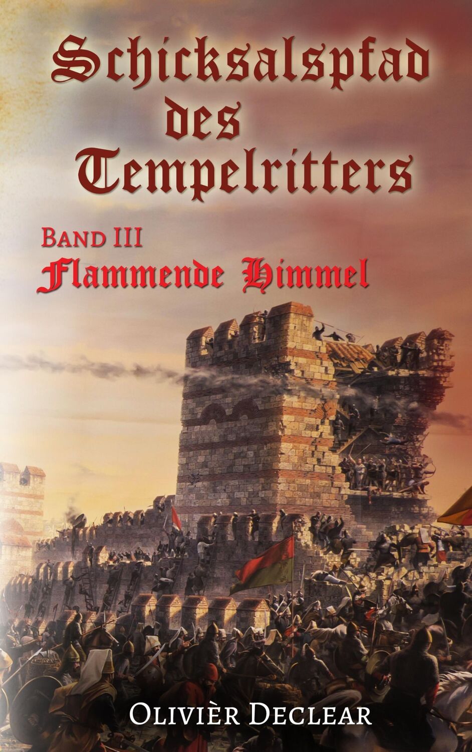 Cover: 9783752802887 | Flammende Himmel | Schicksalspfad des Tempelritters | Olivièr Declear