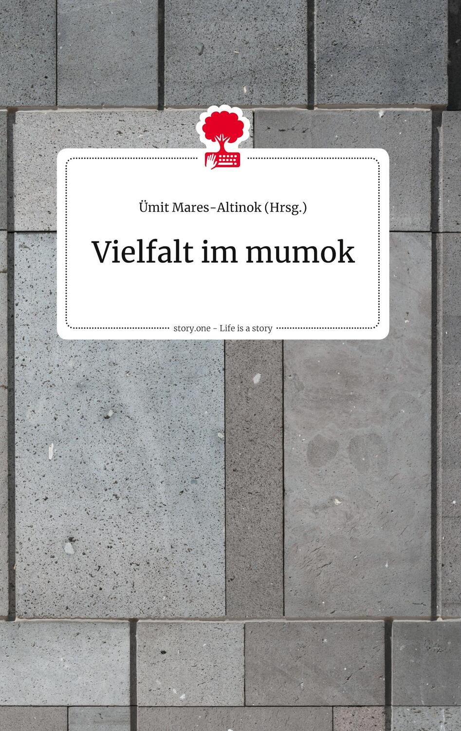 Cover: 9783990873533 | Vielfalt im mumok. Life is a Story - story.one | Ümit Mares-Altinok