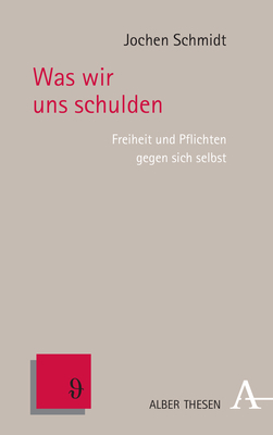 Cover: 9783495492512 | Was wir uns schulden | Freiheit und Pflichten gegen sich selbst | Buch