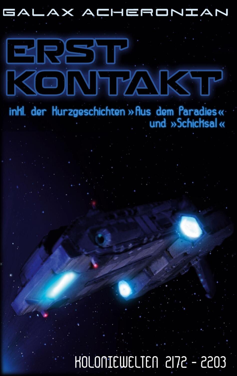 Cover: 9783740766757 | Erstkontakt | Koloniewelten 04 | Galax Acheronian | Taschenbuch