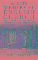 Cover: 9780300197129 | The Late Medieval English Church | G. W. Bernard | Taschenbuch | 2013