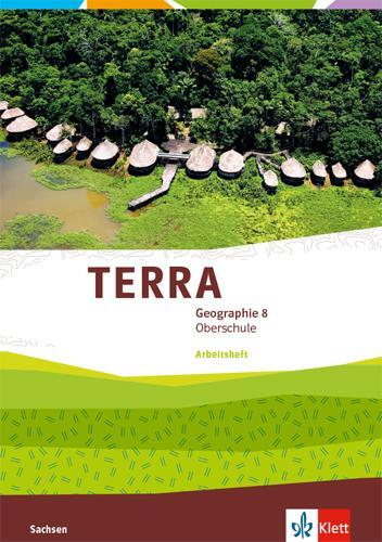 Cover: 9783121050475 | TERRA Geographie 8. Arbeitsheft Klasse 8. Ausgabe Sachsen Oberschule